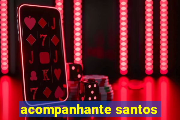 acompanhante santos